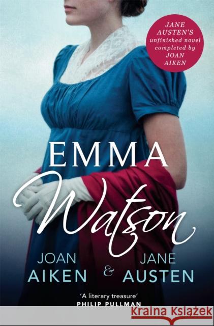 Emma Watson: Jane Austen's Unfinished Novel Completed by Joan Aiken and Jane Austen Jane Austen 9781529093032 Pan Macmillan