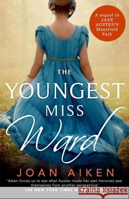 The Youngest Miss Ward: A Jane Austen Sequel Aiken, Joan 9781529093056 Pan Macmillan