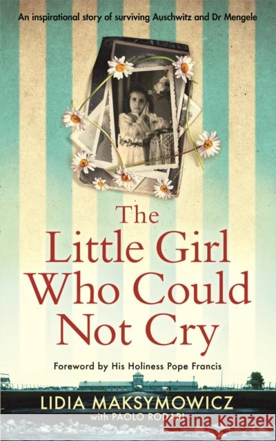 The Little Girl Who Could Not Cry Lidia Maksymowicz 9781529094367 Pan Macmillan
