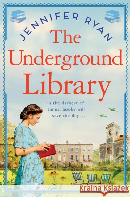 The Underground Library: A Heartwarming and Inspiring Historical Fiction Book Based on a True Story Jennifer Ryan 9781529094596