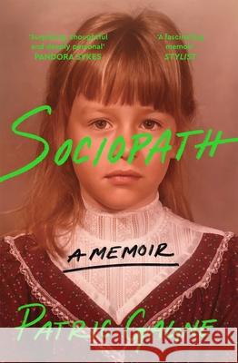 Sociopath: A Memoir Patric Gagne 9781529094886