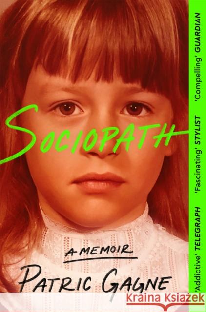 Sociopath: A Memoir Patric Gagne 9781529094893