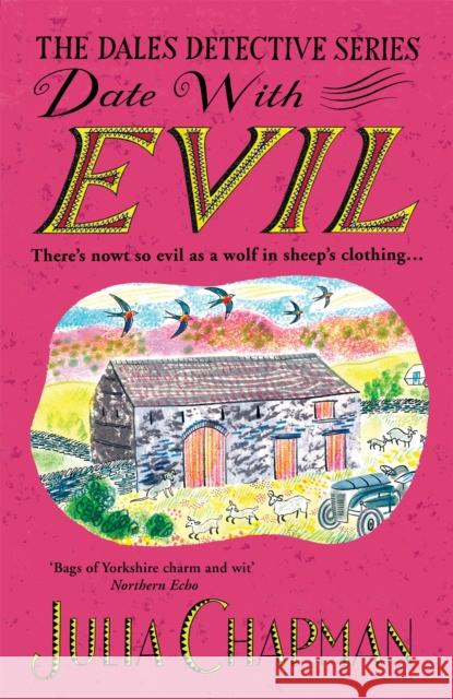 Date with Evil: A delightfully witty and charming mystery set in the Yorkshire Dales Julia Chapman 9781529095401 Pan Macmillan