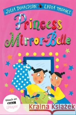 Princess Mirror-Belle Julia Donaldson 9781529096743 Pan Macmillan