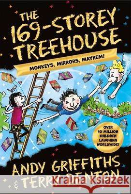 The 169-Storey Treehouse: Monkeys, Mirrors, Mayhem!  9781529097153 Pan Macmillan