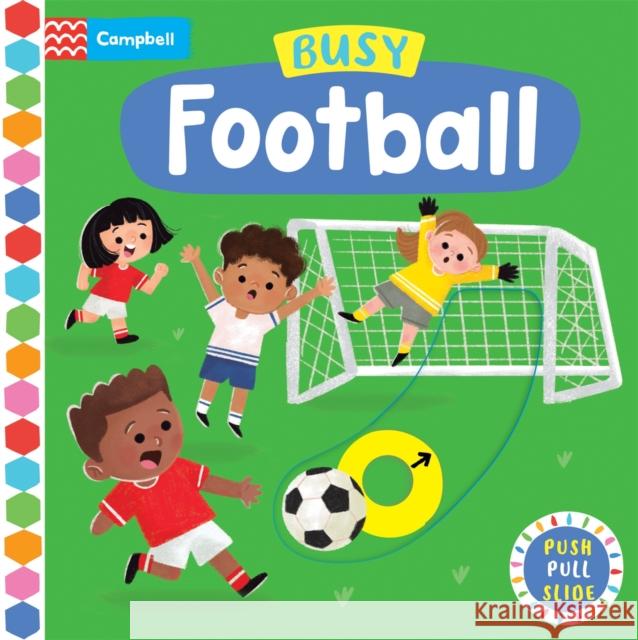 Busy Football: A Push, Pull, Slide Book Campbell Books 9781529097559