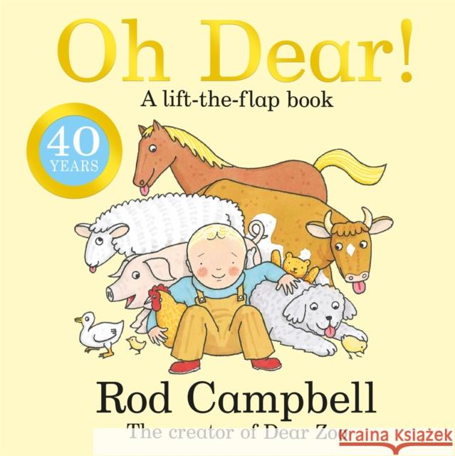 Oh Dear!: A Lift-the-flap Farm Book from the Creator of Dear Zoo Rod Campbell 9781529097887