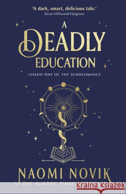 A Deadly Education: A TikTok sensation and Sunday Times bestselling dark academia fantasy Naomi Novik 9781529100877