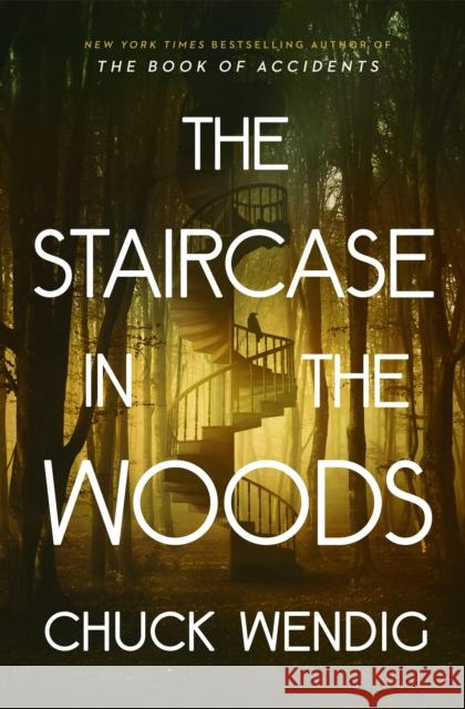 The Staircase in the Woods Chuck Wendig 9781529101041 Cornerstone