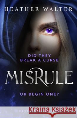 Misrule: Book Two of the Malice Duology Heather Walter 9781529101324 Cornerstone