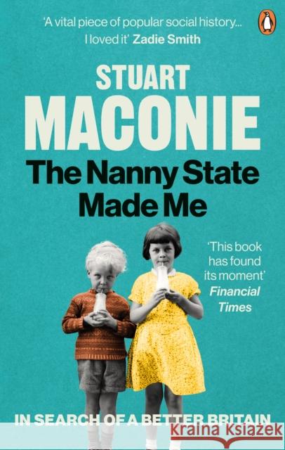 The Nanny State Made Me: A Story of Britain and How to Save it Stuart Maconie 9781529102437 Ebury Publishing