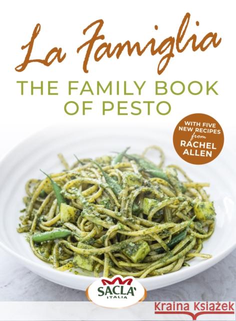 La Famiglia. the Family Book of Pesto Sacla' 9781529102567 