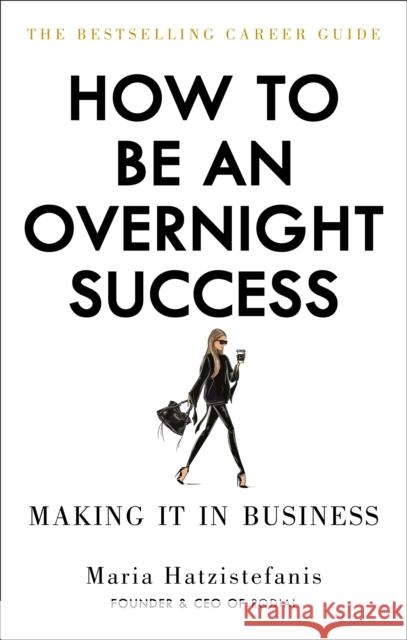 How to Be an Overnight Success Maria Hatzistefanis 9781529102666 Ebury Publishing