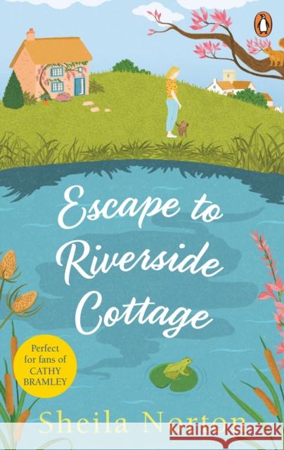 Escape to Riverside Cottage Sheila Norton 9781529103120 Ebury Publishing