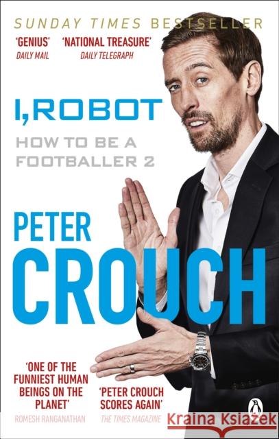I, Robot: How to Be a Footballer 2 Peter Crouch 9781529104639