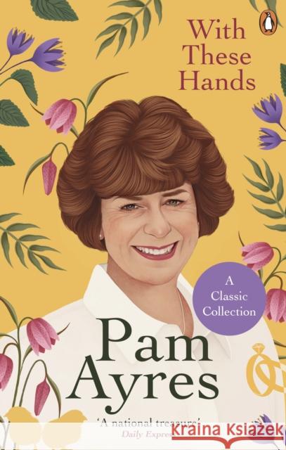 With These Hands Pam Ayres 9781529104950 Ebury Publishing