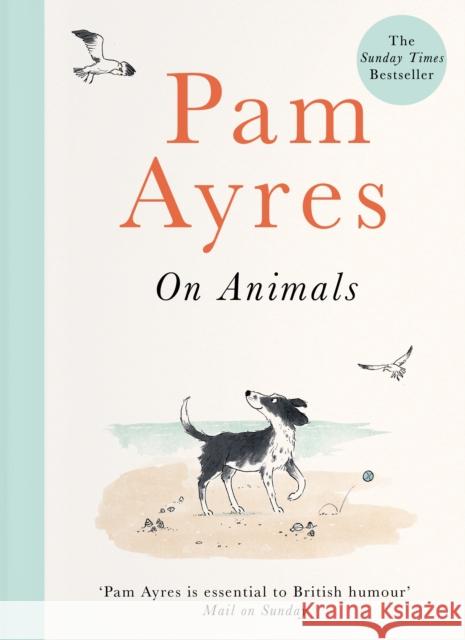 Pam Ayres on Animals Pam Ayres 9781529104967 Ebury Publishing