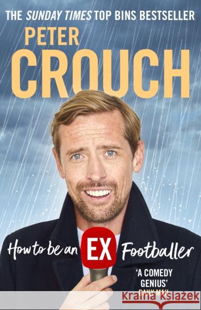 How to Be an Ex-Footballer Peter Crouch 9781529106602 Ebury Publishing