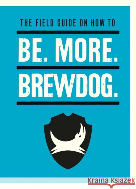 Be. More. BrewDog. James Watt 9781529106855 Ebury Publishing