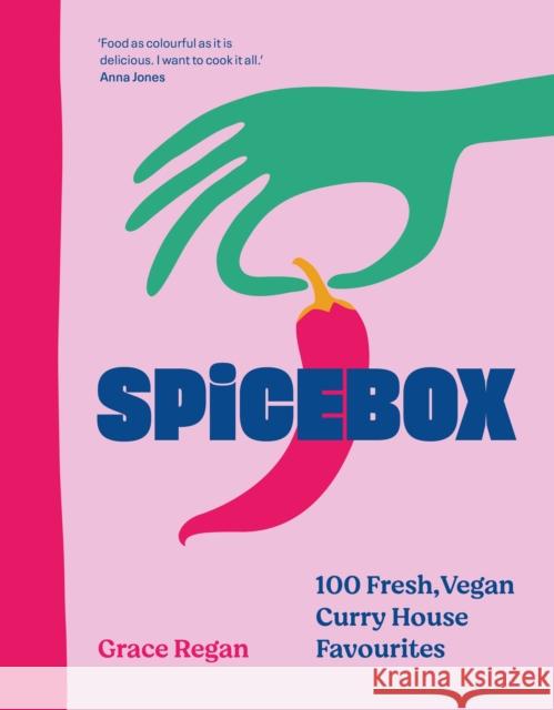 SpiceBox: 100 curry house favourites made vegan Grace Regan 9781529106923