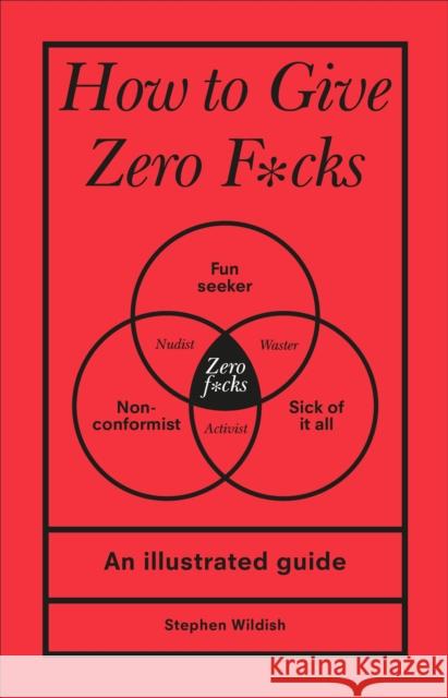 How to Give Zero F*cks Stephen (Author) Wildish 9781529107579