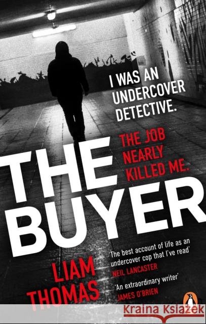 The Buyer: The making and breaking of an undercover detective Liam Thomas 9781529107685