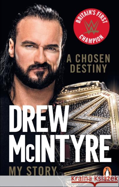 A Chosen Destiny: My Story Drew McIntyre 9781529109191