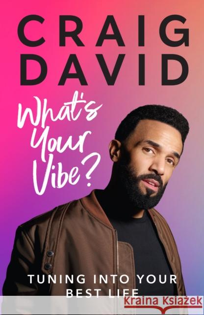 What’s Your Vibe?: Tuning into your best life Craig David 9781529109726 Ebury Publishing