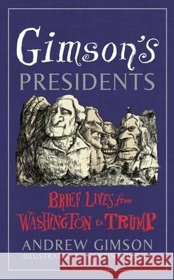 Gimson's Presidents: Brief Lives from Washington to Trump Andrew Gimson 9781529110012 
