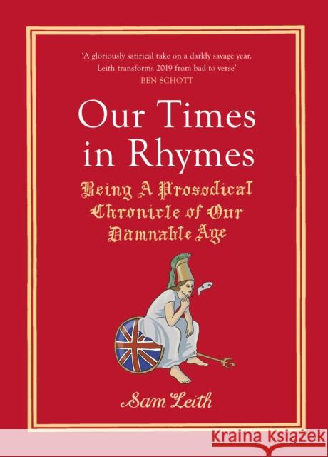 Our Times in Rhymes: Being a Prosodical Chronicle of Our Damnable Age Leith, Sam 9781529110197 Vintage Publishing