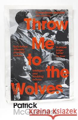 Throw Me to the Wolves McGuinness, Patrick 9781529110609