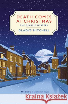Death Comes at Christmas: A classic Christmas murder mystery Gladys Mitchell 9781529110920 Vintage Publishing