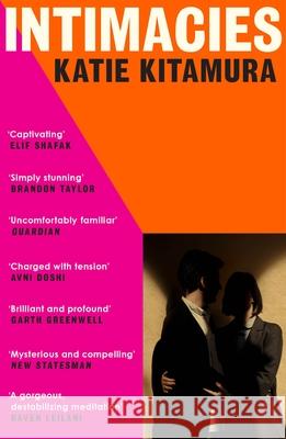 Intimacies: A New York Times Top 10 Book of 2021 Katie Kitamura 9781529112078