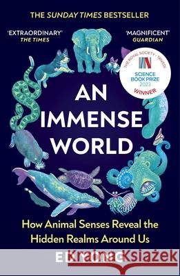 An Immense World: How Animal Senses Reveal the Hidden Realms Around Us (THE SUNDAY TIMES BESTSELLER) Ed Yong 9781529112115