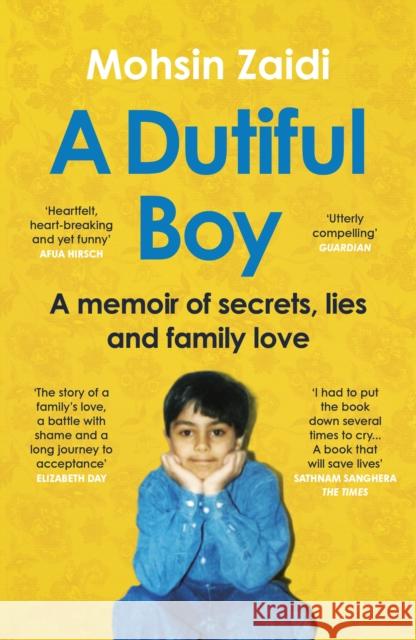A Dutiful Boy: A memoir of secrets, lies and family love (Winner of the LAMBDA 2021 Literary Award for Best Gay Memoir/Biography) Mohsin Zaidi 9781529112207 Vintage Publishing
