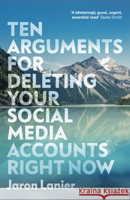 Ten Arguments For Deleting Your Social Media Accounts Right Now Lanier Jaron 9781529112405 Vintage Publishing