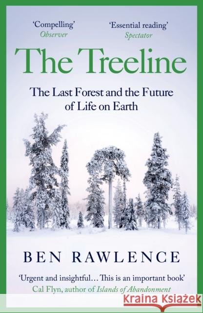 The Treeline: The Last Forest and the Future of Life on Earth Ben Rawlence 9781529112504 Vintage Publishing