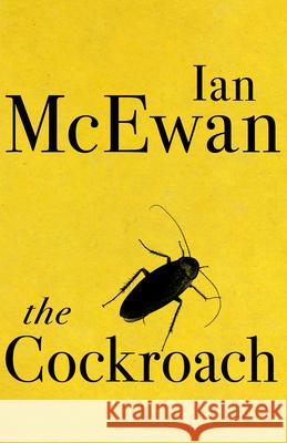 The Cockroach MCEWAN IAN 9781529112924 Vintage Publishing