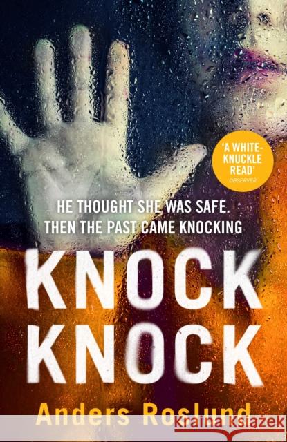 Knock Knock: A white-knuckle read Roslund, Anders 9781529113051