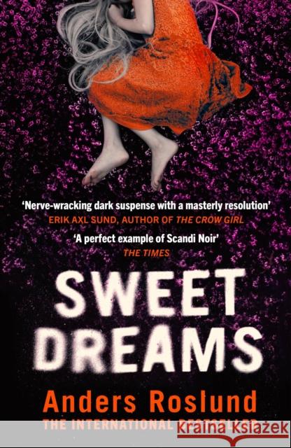 Sweet Dreams: A nerve-wracking dark suspense full of twists and turns Roslund, Anders 9781529113068 Vintage Publishing