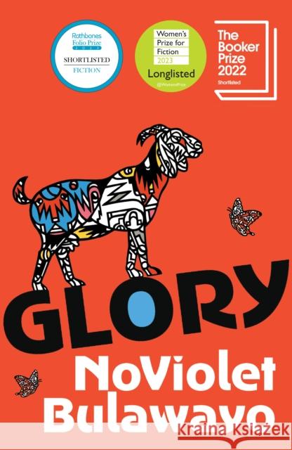 Glory: SHORTLISTED FOR THE BOOKER PRIZE 2022 NoViolet Bulawayo 9781529114225 Vintage Publishing