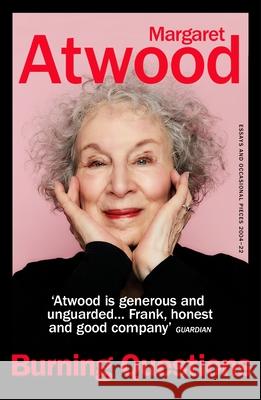 Burning Questions: The Sunday Times bestseller from Booker prize winner Margaret Atwood Margaret Atwood 9781529114980 Vintage Publishing