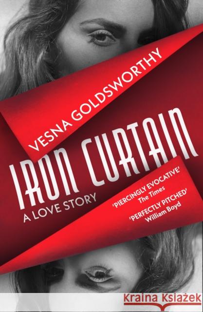 Iron Curtain: A Love Story Vesna Goldsworthy 9781529115291