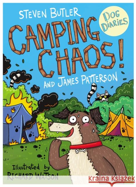 Dog Diaries: Camping Chaos! James Patterson 9781529119787