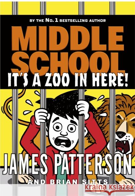 Middle School: It’s a Zoo in Here: (Middle School 14) James Patterson 9781529120080