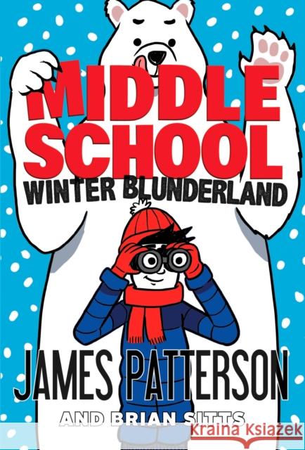 Middle School: Winter Blunderland: (Middle School 15) James Patterson 9781529120097 Cornerstone
