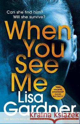 When You See Me Lisa Gardner 9781529124392 Cornerstone