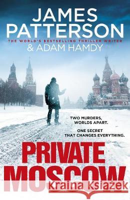 Private Moscow: (Private 15) James Patterson, Adam Hamdy 9781529124446 Cornerstone