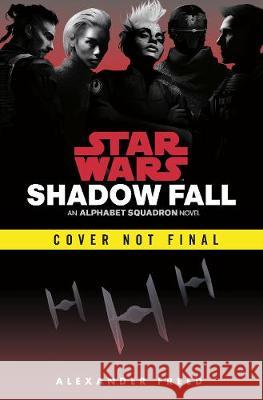 Star Wars: Shadow Fall Alexander Freed 9781529124606