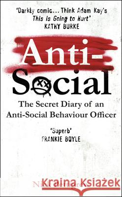 Anti-Social: The Secret Diary of an Anti-Social Behaviour Officer Pettigrew, Nick 9781529124774 Cornerstone
